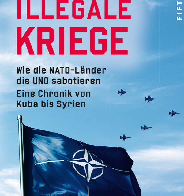 Illegale Kriege: Wie die NATO-Länder die UNO sabotieren. Eine Chronik von Kuba bis Syrien