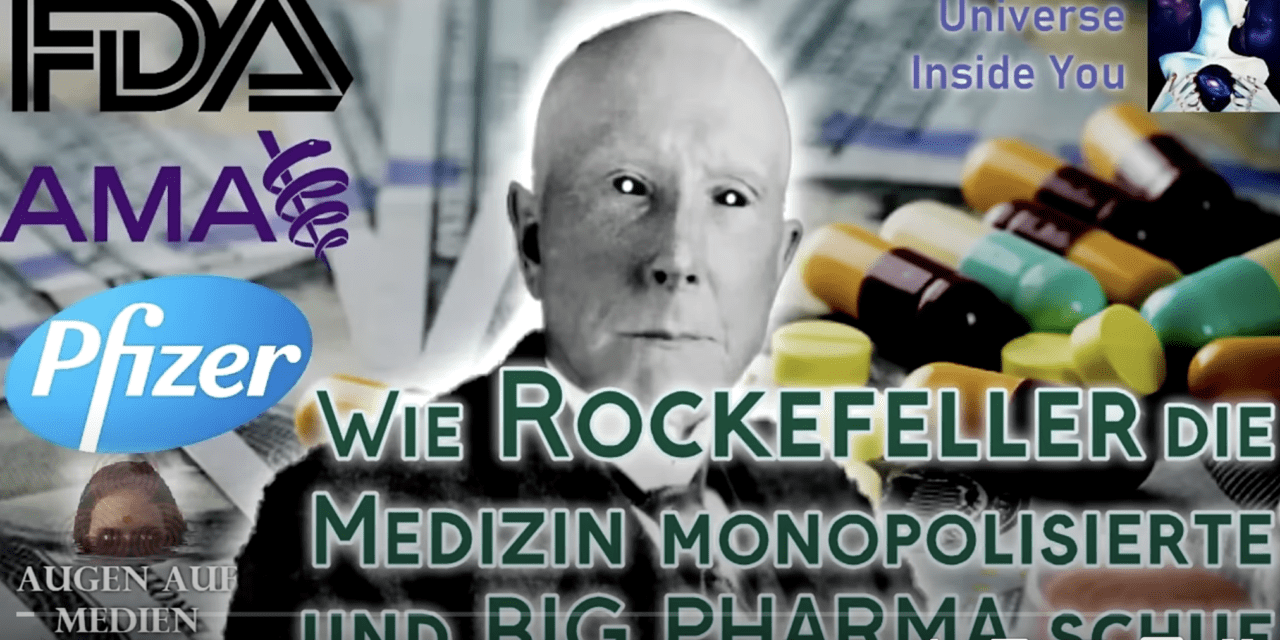 Wie Rockefeller die Medizin monopolisierte und BIG PHARMA schuf